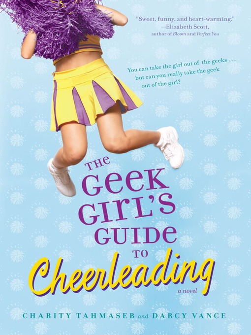 Title details for The Geek Girl's Guide to Cheerleading by Charity Tahmaseb - Wait list